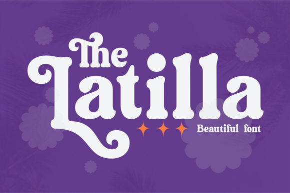Latilla Display Font for Creative Makers and Sellers