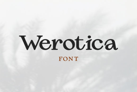 Werotica: A Display Font for Editorial Elegance